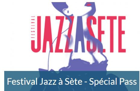 Festival Jazz à Sète - Spécial Pass